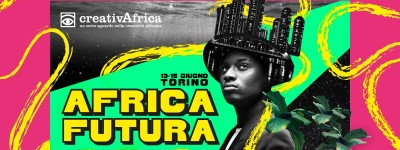 CreativAfrica: torna a Torino, dal 13 al 15 giugno il festival che allarga gli orizzonti verso la cultura africana a Spazio211 e Magazzino Sul Po